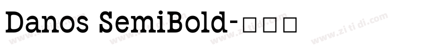Danos SemiBold字体转换 Danos SemiBold字体转换